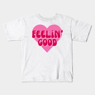 Feeling Good Kids T-Shirt